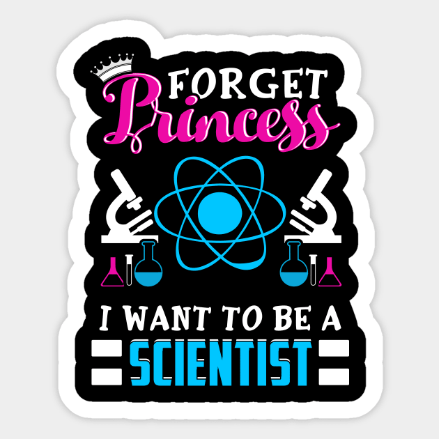 Forget Princess I want to be a scientist Sticker by captainmood